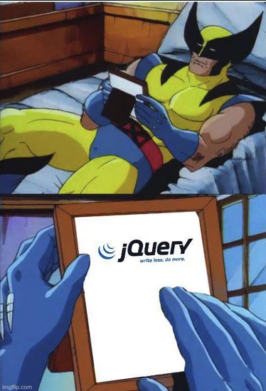 Meme where Wolverine is crying in bed holding a photo frame. Next panel you see that photo, which in this meme is the jQuery logo/motto.